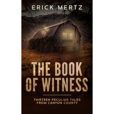 The Book Of Witness: A Paranormal Mystery Collection