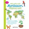 Kniha Môj veľký zošit Montessori Objavuj svet - Christelle Guyot