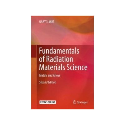 Fundamentals of Radiation Materials Science – Zbozi.Blesk.cz