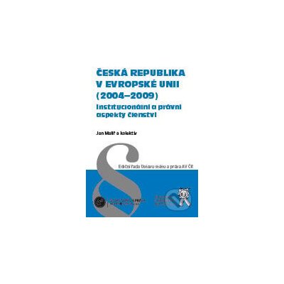 Česká republika v Evropské unii 2004 - 2009 - Jan Malíř a kol. – Zbozi.Blesk.cz