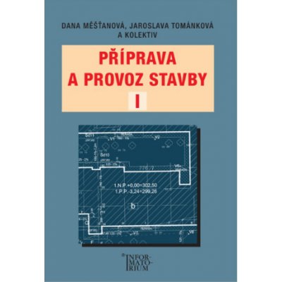 Příprava a provoz stavby I – Měšťanová Dana, Tománková Jaroslava – Hledejceny.cz