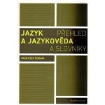 Jazyk a jazykověda - František Čermák – Hledejceny.cz