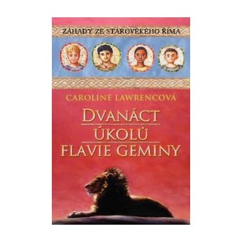 Dvanáct úkolů Flavie Geminy - Caroline Lawrencová