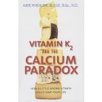 Vitamin K2 and the Calcium Paradox - Rheaume Bleue, Kate – Zboží Mobilmania