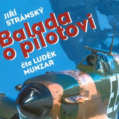 Balada o pilotovi - Jiří Stránský - čte Luděk Munzar