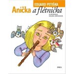 Anička a flétnička - Petiška Eduard – Hledejceny.cz