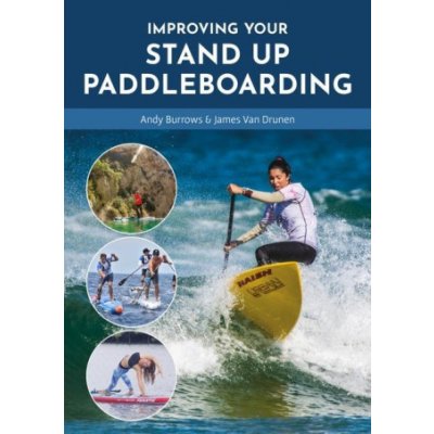 Improving Your Stand Up Paddleboarding – Zboží Mobilmania