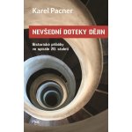 Nevšední doteky dějin - Karel Pacner