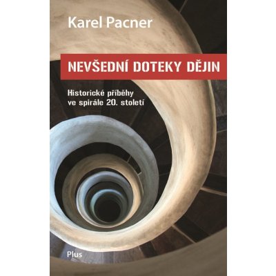 Nevšední doteky dějin - Karel Pacner – Hledejceny.cz
