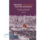 Relikvie - odpustky - poutní odznaky. Čtyři kapitoly z náboženského života lucemburské Prahy - Jan Hrdina