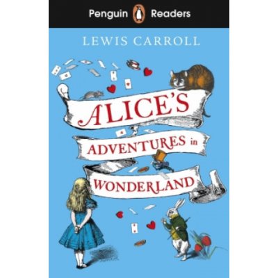 Penguin Readers Level 2: Alices Adventures in Wonderland ELT Graded Reader – Hledejceny.cz