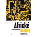 Africké květiny. Swingující samomluvy - Vladimír Kouřil - Nakladatelství 65. pole