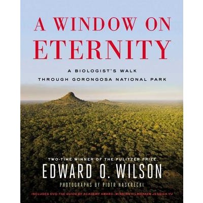 A Window on Eternity: A Biologist's Walk Through Gorongosa National Park [With DVD] Wilson Edward O. Pevná vazba