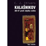 Kalašnikov. AK-47 proti zbytku světa - C.J. Chivers – Hledejceny.cz