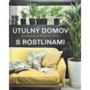 Drummond Ian, O',Reillyová Kara, ARTEDIT Studio - Útulný domov s rostlinami