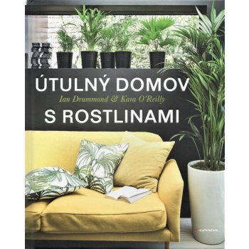 Drummond Ian, O',Reillyová Kara, ARTEDIT Studio - Útulný domov s rostlinami