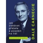 Jak získávat přátele a působit na lidi - Dale Carnegie – Hledejceny.cz