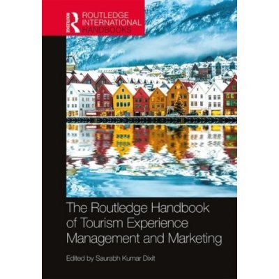 The Routledge Handbook of Tourism Experience Management and Marketing – Hledejceny.cz