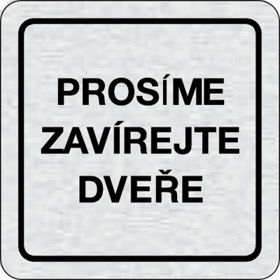 Cedulka na dveře - Prosím zavírejte dveře – Zboží Dáma