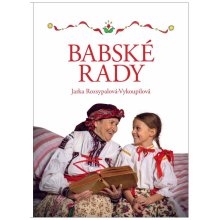 Babské rady - Jaroslava Rozsypalová-Vykoupilová