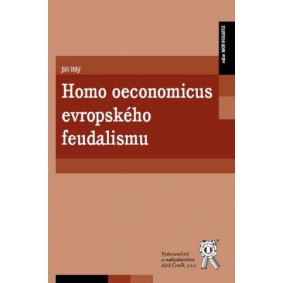 Homo oeconomicus evropského feudalismu Bílý Jiří