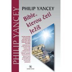 Bible , kterou četl Ježíš – Yancey Philip