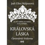 Královská láska: Opravdová královna - Malpasová Jodi Ellen – Hledejceny.cz