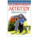 Jak zmírnit bolest artritidy -- přírodní cestou - Earl Mindell