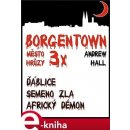 3x Borgentown. Borgentown, město hrůzy - Andrew Hall