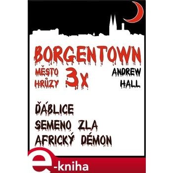 3x Borgentown. Borgentown, město hrůzy - Andrew Hall