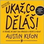 Ukaž, co děláš! - Austin Kleon – Hledejceny.cz