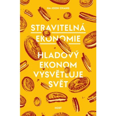 Stravitelná ekonomie - Ha-Joon Chang – Hledejceny.cz