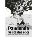 Pandemie ve šťastné obci - Historky z doby, kdy hrůza střídala hrůzu a bizár bizár – Hledejceny.cz