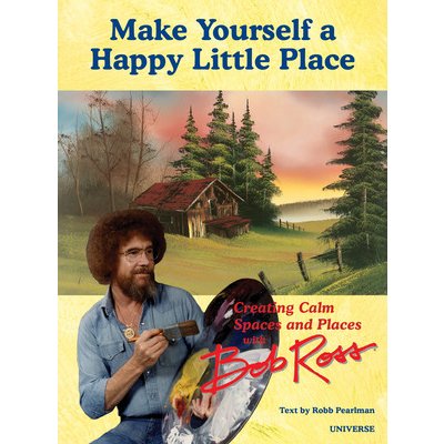 Its Your World: Creating Calm Spaces and Places with Bob Ross – Hledejceny.cz