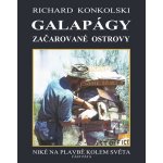 Galapágy začarované ostrovy - Plavby za dobrodružstvím - Richard Konkolski – Hledejceny.cz
