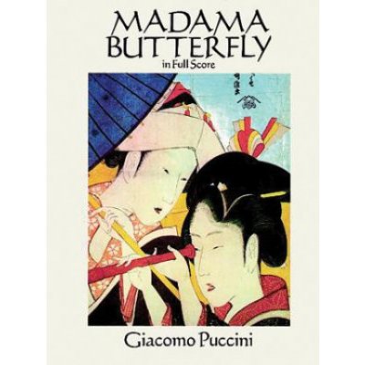 Madama Butterfly in Full Score Puccini GiacomoPaperback – Zbozi.Blesk.cz