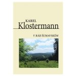 V ráji šumavském - Karel Klostermann – Hledejceny.cz