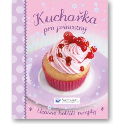 Kuchařka pro princezny – Hledejceny.cz