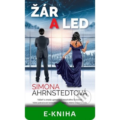 Žár a led - Simona Ahrnstedtová