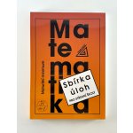 Matematika - Maturitní minimum - Sbírka úloh pro střední školy - Kubát Josef – Zboží Mobilmania