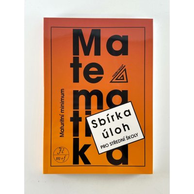 Matematika - Maturitní minimum - Sbírka úloh pro střední školy - Kubát Josef – Zboží Mobilmania