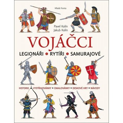 Vojáčci - Legionáři * Rytíři * Samurajové - Jakub Kolín – Hledejceny.cz