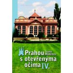 Prahou s otevřenýma IV. očima - Ivana Mudrová – Hledejceny.cz