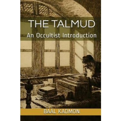 The Talmud - An Occultist Introduction (Baal Kadmon)(Brožovaná) – Hledejceny.cz