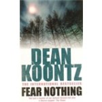 Fear Nothing - Koontz Dean – Hledejceny.cz