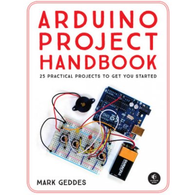 Arduino Project Handbook - Geddes, Mark – Zboží Mobilmania