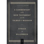 Commentary on the New Testament from the Talmud and Midrash: Volume 2, Mark Through Acts Strack HermannPevná vazba – Hledejceny.cz