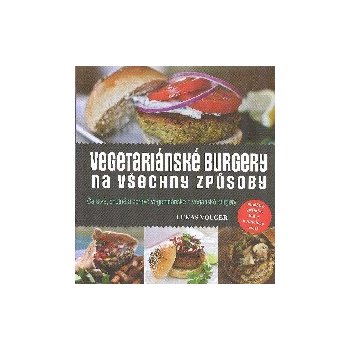 Vegetariánské burgery na všechny způsoby