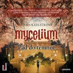 Mycelium III Pád do temnot - Kadlečková Vilma – Hledejceny.cz