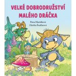 Velké dobrodružství malého dráčka - Petra Martišková – Hledejceny.cz